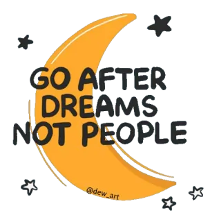 🌙 GO AFTER DREAMS NOT PEOPLE 꿈, 영감, 동기 부여, 달, 별, 긍정적 telegram sticker