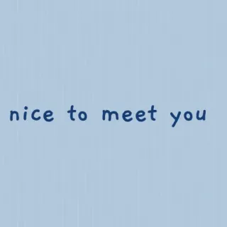 ✨ nice to meet you Saludo, Amistoso, Presentación, Agradable, Conocer whatsapp sticker