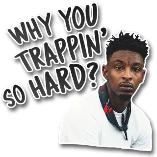 ❓ 21 Savage WHY YOU TRAPPIN' SO HARD? rapper, musik trap, 21 Savage, hip hop, musik telegram sticker