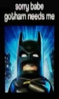 😱 Batman The LEGO Batman Movie sorry babe gotham needs me batman, lego, sorry babe, gotham, superhero, dc comics, meme telegram sticker