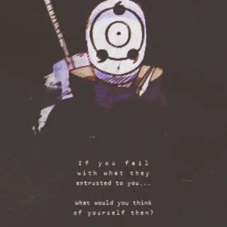 🤐 Obito Uchiha Naruto If you fail with what they entrusted to you... What would you think of yourself then? anime, manga, character, sad, mask, quote telegram sticker