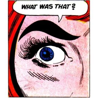 😛 WHAT WAS THAT? Comic, Auge, Frau, Frage, Sprechblase telegram sticker