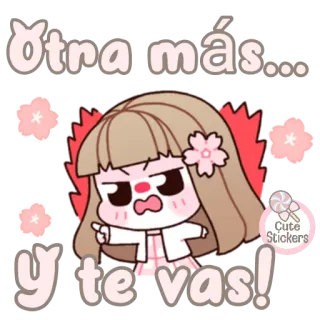 🌸 Otra más...y te vas! 卡通, 女孩, 生气, 声明, 西班牙语, 短语, 可爱, 贴纸 telegram sticker