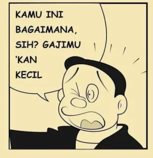 💸 KAMU INI BAGAIMANA, SIH? GAJIMU 'KAN KECIL cartoon, anime, speech bubble, Indonesian, expression, face whatsapp sticker