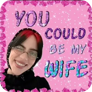 😜 Billie Eilish YOU COULD BE MY WIFE telegram sticker