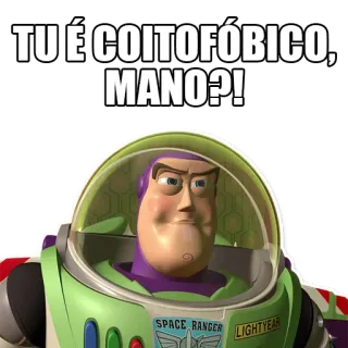 🍆 Buzz Lightyear Toy Story TU É COITOFÓBICO, MANO?! buzz lightyear, toy story, meme, coitofobico, cartone animato, divertente telegram sticker