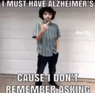 🥺 I MUST HAVE ALZHEIMER'S CAUSE I DON'T REMEMBER ASKING Meme, Ofensivo, Grosseiro, Humor, Sarcástico whatsapp sticker
