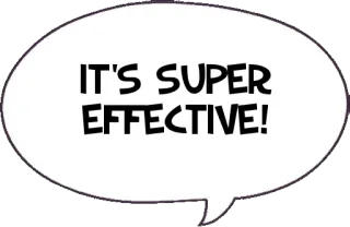 👍 IT'S SUPER EFFECTIVE! pokemon, mème, efficace, bulle de dialogue, texte telegram sticker