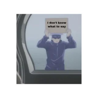❓ I don't know what to say Meme, Divertido, Anime, Mensaje, Sarcástico, Humor, Cita telegram sticker