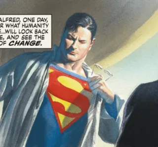 ⛓ Superman ALFRED, ONE DAY, 
IR WHAT HUMANITY
E...WILL LOOK BACK
E, AND SEE THE
OF CHANGE. super-héros, comics, personnage, DC Comics, Superman, Man of Steel telegram sticker