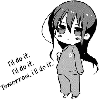 ⏰ I'll do it. I'll do it. Tomorrow, I'll do it. anime, manga, procrastination, cartoon, character, cute telegram sticker