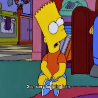 😕 Bart Simpson The Simpsons Gee, sorry for being born. bart simpson, simpsons, cartoon, animation, fox, entschuldigung, lustig, tv serie whatsapp sticker