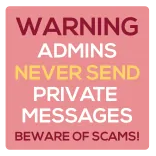 😒 WARNING
ADMINS
NEVER SEND
PRIVATE
MESSAGES
BEWARE OF SCAMS! warning, scam, admins, private messages, internet safety whatsapp sticker