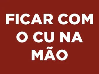 ✋ FICAR COM
O CU NA
MÃO offensivo, volgare, portoghese, slang telegram sticker