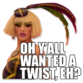 😂 OH Y'ALL WANTED A TWIST, EH? Драг квин, Мем, Неожиданный поворот, Смешно, Развлечения telegram sticker