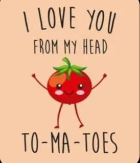 💋 I LOVE YOU FROM MY HEAD TO-MA-TOES Tomate, Liebe, Wortspiel, Essen, süß, Cartoon, Gemüse whatsapp sticker