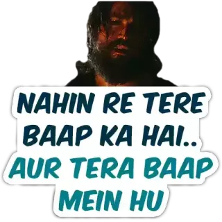 🤤 NAHIN RE TERE BAAP KA HAI.. AUR TERA BAAP MEIN HU Hindi, Dialog, Kutipan film, Sinema India, Teks, Baap telegram sticker