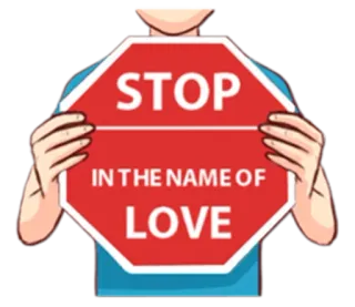 ❤️ STOP
IN THE NAME OF
LOVE Señal de stop, Amor, Rojo, Nombre de amor, Protesta, Sosteniendo letrero telegram sticker