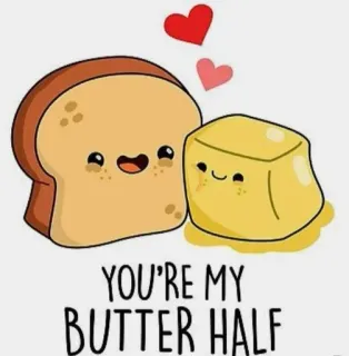 💞 YOU'RE MY
BUTTER HALF brot, butter, süß, essen, liebe, herzen, cartoon whatsapp sticker