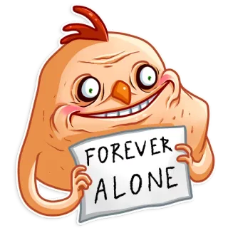 😀 FOREVER
ALONE solo, solitario, pollo, meme, triste whatsapp sticker