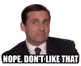 ☹️ Michael Scott The Office NOPE. DON'T LIKE THAT телешоу, комедия, офис, майкл скотт, нет, не нравится, смешной whatsapp sticker