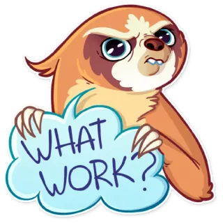 😕 WHAT WORK? สลอธ, คำถาม, การ์ตูน, ตลก, สัตว์, งาน, ขี้เกียจ telegram sticker