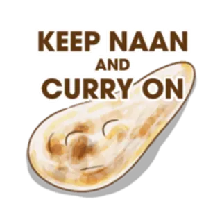 🍞 KEEP NAAN AND CURRY ON Naan, Curry, Cibo, Cucina indiana, Mantieni la calma, Divertente, Gioco di parole whatsapp sticker
