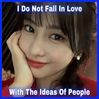 😂 I Do Not Fall In Love
With The Ideas Of People femme, portrait, citation, amour, idées, personnes telegram sticker