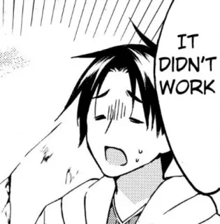 😪 IT DIDN'T WORK Anime, Mangá, Fracasso, Triste, Expressão, Balão de fala telegram sticker