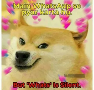 😉 Doge Doge Meme Main WhatsAap se pyar karta hu. But 'Whats' Is Silent. telegram sticker
