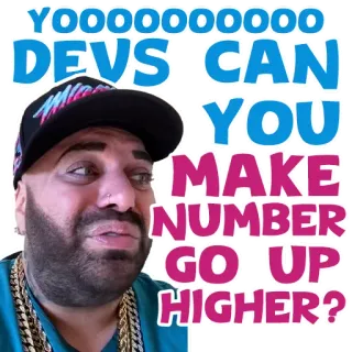 🏧 YOOOOOOOOOOOOO DEVS CAN YOU MAKE NUMBER GO UP HIGHER? Мем, Разработчик, Номер, Выше, Игры, Запрос whatsapp sticker