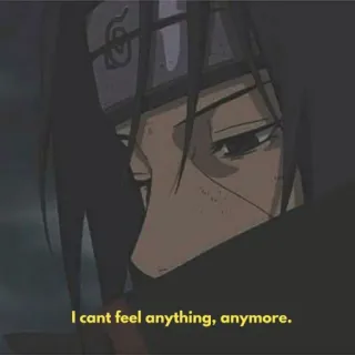 😔 Itachi Naruto I cant feel anything, anymore. anime, sad, itachi, naruto, character, emotional telegram sticker