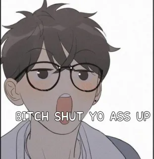 💦 BITCH SHUT YO ASS UP Anime, Insultar, Cállate, Enojado, Dibujos animados whatsapp sticker