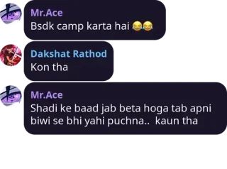 😂 Bsdk camp karta hai
Kon tha
Shadi ke baad jab beta hoga tab apni
biwi se bhi yahi puchna.. kaun tha telegram sticker