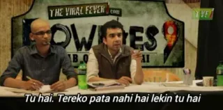 😁 Tu hai. Tereko pata nahi hai lekin tu hai tvf, the viral fever, низкое разрешение, индийский whatsapp sticker