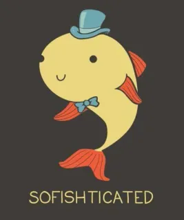 😌 SOFISHTICATED fisch, anspruchsvoll, humor, wortspiel, tier, hut, fliege, cartoon whatsapp sticker