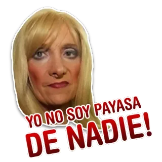 😐 YO NO SOY PAYASA DE NADIE! испанский, женщина, блондинка, наклейка telegram sticker