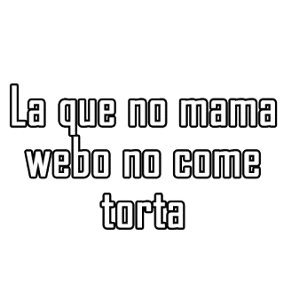 😏 La que no mama webo no come torta оскорбление, вульгарный, обидный, сленг, испанский telegram sticker