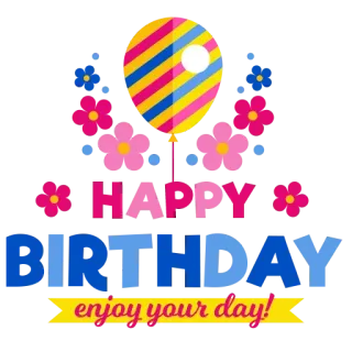 🌺 HAPPY BIRTHDAY enjoy your day! birthday, celebration, greeting, balloon, flowers, party, fun whatsapp sticker