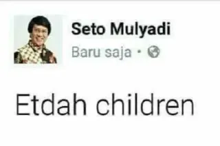 🙄 Seto Mulyadi Seto Mulyadi Baru saja Etdah children whatsapp sticker