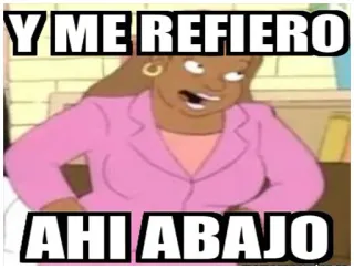 👇 Y ME REFIERO
AHI ABAJO meme, funny, spanish, cartoon telegram sticker