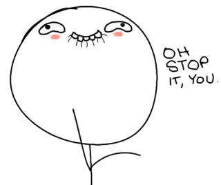 😁 Oh stop it you Meme, Engraçado, Fofo, Reação, Internet telegram sticker