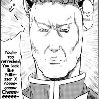 🐱 You're too refreshed! You look like Professor X noooo-goooow Cheeeeeee- more or less... profesor x, manga, cómic, divertido, refrescado whatsapp sticker