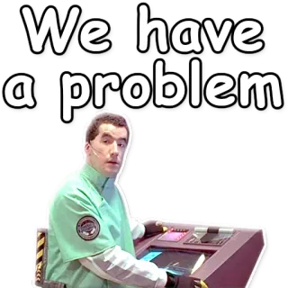 ⚠ We have a problem problema, uomo, pannello di controllo, situazione telegram sticker