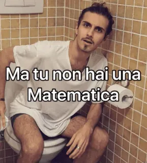 💦 Ma tu non hai una Matematica whatsapp sticker