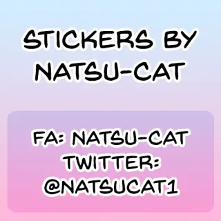 👌 STICKERS BY NATSU-CAT
FA: NATSU-CAT
TWITTER:
@NATSUCAT1 stickers, Natsu-Cat, social media, creator telegram sticker