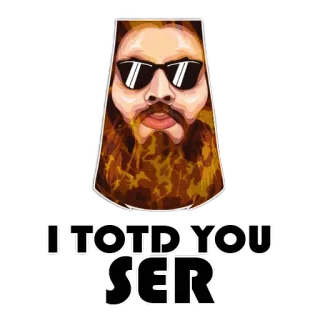 🔥 I TOLD YOU
SER hombre, gafas de sol, barba, cita, te lo dije telegram sticker