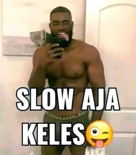 😁 SLOW AJA KELES whatsapp sticker