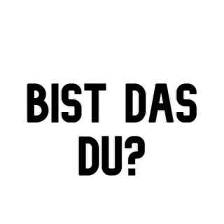 🤨 BIST DAS DU? deutsch, frage, bist du es, bist du das telegram sticker