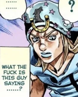 🫤 Johnny Joestar JoJo's Bizarre Adventure WHAT THE FUCK IS THIS GUY SAYING? Anime, Manga, Jojo, Johnny Joestar, Sticker, Lustig telegram sticker